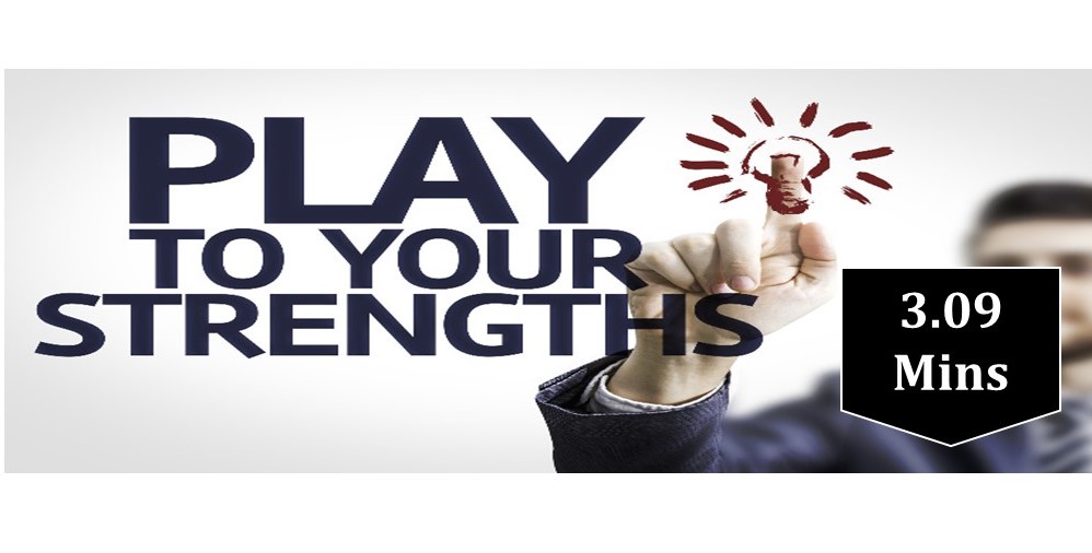 Play to Your Strengths